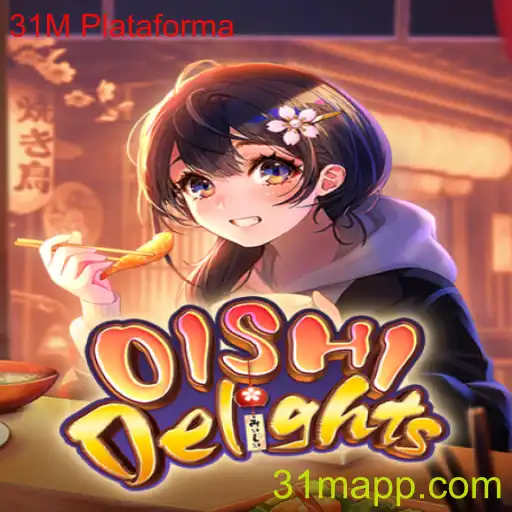 Explorando o Mundo de OishiDelights e a Inovadora 31M Plataforma